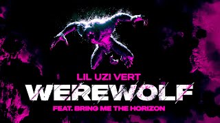 Lil Uzi Vert  Werewolf Feat Bring Me The Horizon Official Visualizer [upl. by Dulcinea]