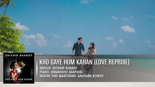 Kho Gaye Hum Kahan Cover  Baar Baar Dekho  Shishir Bhanot  Prateek Kuhad  Jasleen Royal [upl. by Amled]