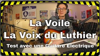 La Voile de La Voix du Luthier  Test avec une guitare électrique [upl. by Undine583]