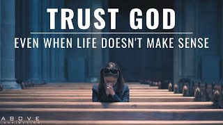 TRUST GOD EVEN WHEN LIFE DOESNT MAKE SENSE  God Is In Control  Inspirational amp Motivational Video [upl. by Magda]