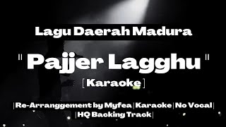 Pajjer Lagghu Karaoke NN  Lagu Daerah Madura  HQ Backing Track [upl. by Hughett364]