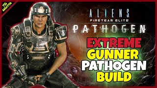 Aliens Fireteam Elite PATHOGEN  Best GUNNER Build for EXTREMEINSANE  INFINITE Knockdown [upl. by Ahsaeyt]