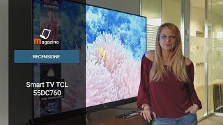 TV TCL 55 pollici UHD 4K 55DC760 recensione [upl. by Aym934]