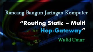 RANCANG BANGUN JARINGAN SMK  BELAJAR ROUTING STATIC MULTI HOP [upl. by Smeaj]