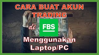 BUAT AKUN TRADING FBS DI LAPTOPPC [upl. by Arinayed]