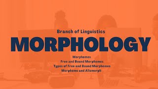 Morphology in Linguistics  Morphemes  Types of Morphemes  Free and Bound Morpheme and Allomorph [upl. by Llertac]