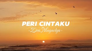 Lirik Lagu  Peri Cintaku  Ziva Magnolya 🎵 [upl. by Aitrop]