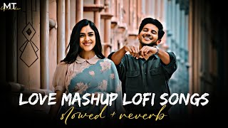 Love Mashup 2024  Nonstop lofi song  MT GJ05  Love Mashupjukebox lofi lovemashup [upl. by Ainesey539]