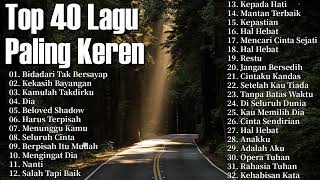 Top 40 Lagu Paling Keren  Lagu Pop Hits Indonesia [upl. by Dieterich]