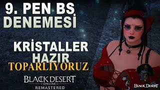 BDO  Kristaller de Tamam  PEN Kara Yıldız   1 saat Gyfin grind  Film Tadında  Black Desert [upl. by Bret]