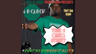 6 OCLOCK TIME 4 GREG STREET SOUTHERNHOSPITALITY [upl. by Llenad]