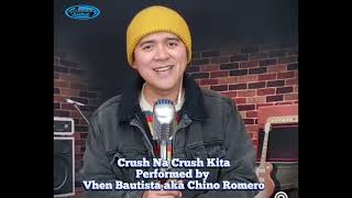 Crush Na Crush Kita  Cover by Chino Romero [upl. by Wendolyn]