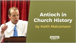 Antioch in Church History by Keith Malcomson [upl. by Cir]