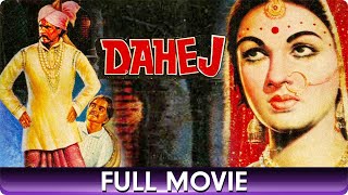 Dahej  Hindi Full Movie  Prithviraj Kapoor JayshreeKaran Dewan [upl. by Ahsoem]