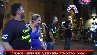 CARNIVAL SUMMER FEST QUESTA SERA ATTACCATICCI SHOW [upl. by Spurgeon]