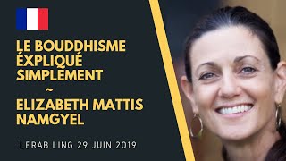 Elizabeth Mattis Namgyel  Le bouddhisme expliqué simplement [upl. by Olumor]