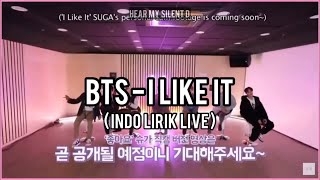 BTS  I LIKE IT  INDO LIRIK LIVE [upl. by Eytteb710]