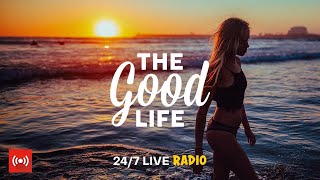 The Good Life Radio • 247 Live Radio  Best Relax House Chillout Study Running Gym Happy Music [upl. by Gnov]