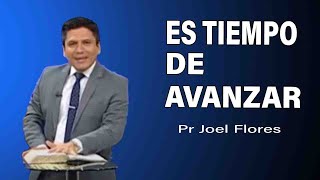 Es tiempo de avanzar  Pr Joel Flores  sermones adventistas [upl. by Jacobba]