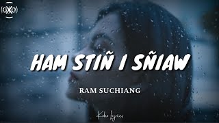 Ram Suchiang  Ham stiñ i sñiaw Lyrics [upl. by Averyl]