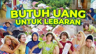 BUTUH UANG UNTUK LEBARAN [upl. by Ahsenauj]