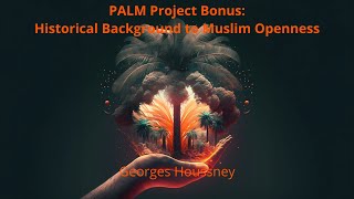 PALM Training BONUS Historical Background to Muslim Openness with Georges Houssney [upl. by Muriel757]