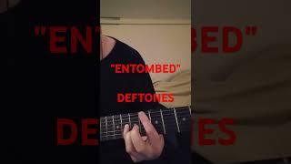 DEFTONES quotEntombedquot chorus cover riff [upl. by Eile]