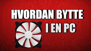 Hvordan bytte vifter i en PC  Tech Knekk [upl. by Palmore218]