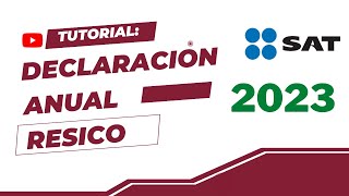 Declaración Anual RESICO 2023 Saldo a Favor Personas Físicas [upl. by Pizor927]