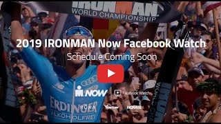 2019 IRONMAN Now  Facebook Watch Schedule Release [upl. by Eissehc]