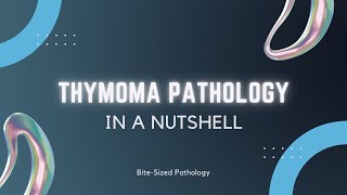 PATHOLOGY OF THYMOMAS [upl. by Nyre]