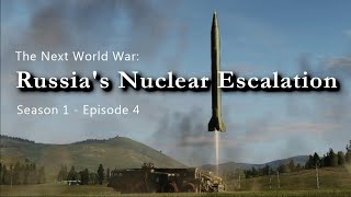 The Next World War  Episode 4  Russias Nuclear Escalation [upl. by Ayotak]