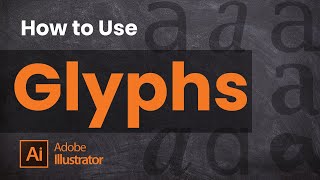 How to Use Glyphs in Illustrator [upl. by Nylanna]