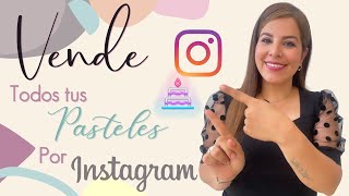 COMO VENDER MAS POR INSTAGRAM TUS PASTELES Y POSTRES PARA CONSEGUIR CLIENTES [upl. by Maryellen]