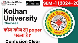 Kolhan University Semester 1 202428 कौन कौन सा paper पढना है All Confusion Clear [upl. by Ellezig]