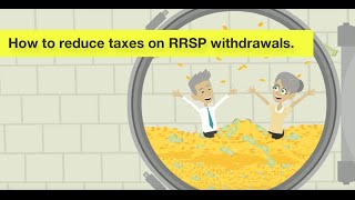 How to Reduce Taxes on RRSP Withdrawals [upl. by Sualocin]