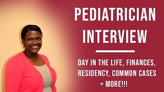 Pediatrician Interview  Day in the life Pediatrics Residency Match Kids Finances Vaccine [upl. by Dilly]