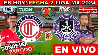 Toluca vs Mazatlan EN VIVO donde ver y a que hora juega Toluca vs Mazatlán Liga MX Clausura 2024 [upl. by Fabe]