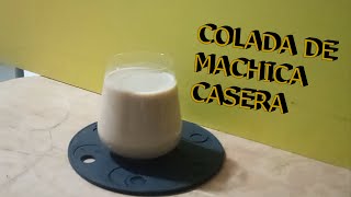 Como hacer colada de machica casera Fácil [upl. by Bywoods]