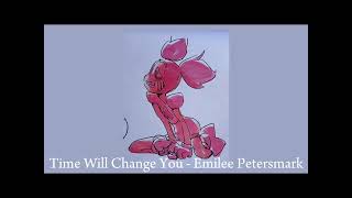 Time Will Change You  Emilee Petersmark Unreleased [upl. by Boris]