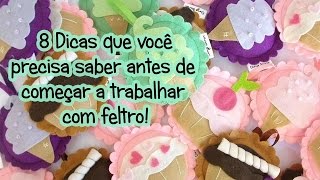 8 Dicas que você precisa saber antes de começar a trabalhar com feltro [upl. by Kciderf]