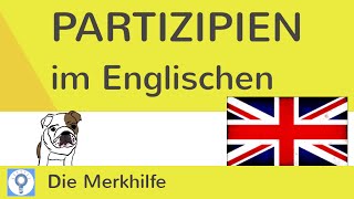 Bildung der Partizipien participles im Englischen  Present Past amp Perfect  EnglischGrammatik [upl. by Animehliw689]