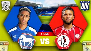 🔵 Ipswich Town 32 Bristol City 🔴 LIVE WATCH ALONG EFL Championship [upl. by Mulligan785]