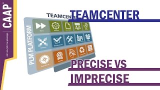 Teamcenter  Precise vs Imprecise [upl. by Shandeigh]