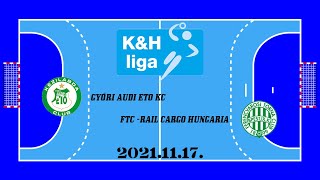 GYŐRI AUDI ETO KC  FTCRAIL CARGO HUNGÁRIA  KampH NŐI KÉZILABDA LIGA 202122 20211117 [upl. by Ettenhoj]