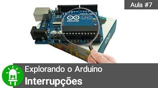 Explorando o Arduino  Aula 7  Interrupções [upl. by Wyne]