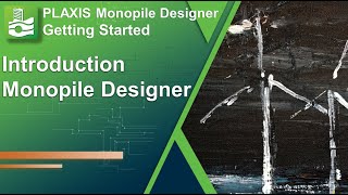 Introduction  Getting started with PLAXIS Monopile Designer 18 [upl. by Sophia855]