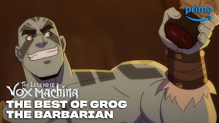 The Best of Grog  The Legend of Vox Machina  Prime Video [upl. by Kendry]