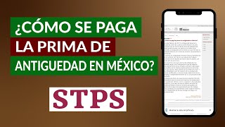 ¿Cuándo y Cómo se paga la Prima de Antigüedad en México Guía Completa [upl. by Bray698]