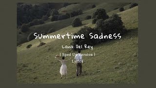 Lana Del Rey  Summertime Sadness  Sped Up  Lyrics [upl. by Avi]